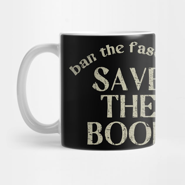 Ban The Fascist Save The Book Bookworms Gift by FFAFFF